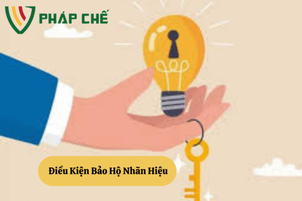 Điều Kiện Bảo Hộ Nhãn Hiệu