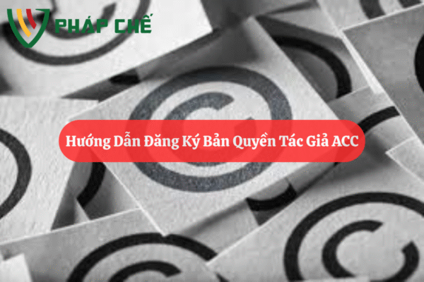 Đăng Ký Bản Quyền Tác Giả ACC