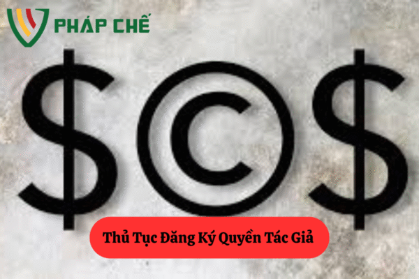 Thủ Tục Đăng Ký Quyền Tác Giả (Thủ Tục Bảo Hộ Quyền Tác Giả)