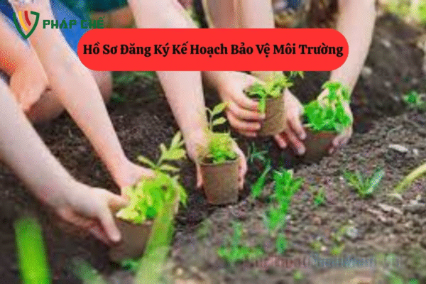đăng ký kế hoạch bảo vệ môi trường