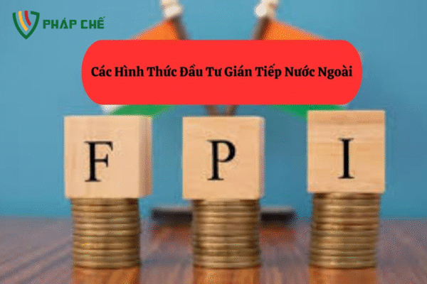 Đặc Điểm Nổi Bật Của Đầu Tư Gián Tiếp Nước Ngoài