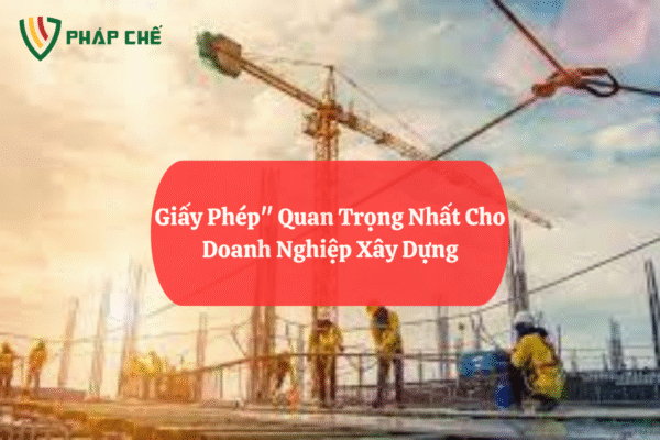 Giấy Phép Hoạt Động Xây Dựng
