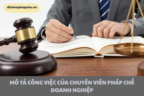 MÔ TẢ CÔNG VIỆC CỦA CHUYÊN VIÊN PHÁP CHẾ DOANH NGHIỆP