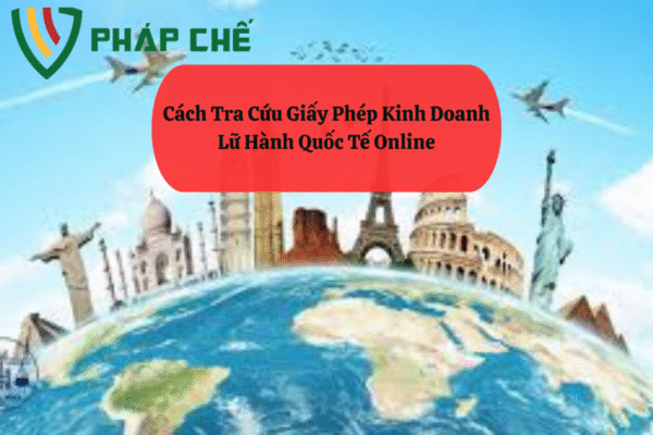 tra cứu giấy phép kinh doanh lữ hành quốc tế
