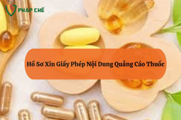 Giấy Phép Quảng Cáo Thuốc: Điều Kiện Bắt Buộc Để Quảng Bá Sản Phẩm Y Tế 3 Giấy Phép Quảng Cáo Thuốc