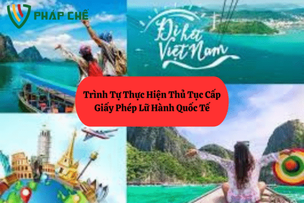 thủ tục xin giấy phép lữ hành quốc tế