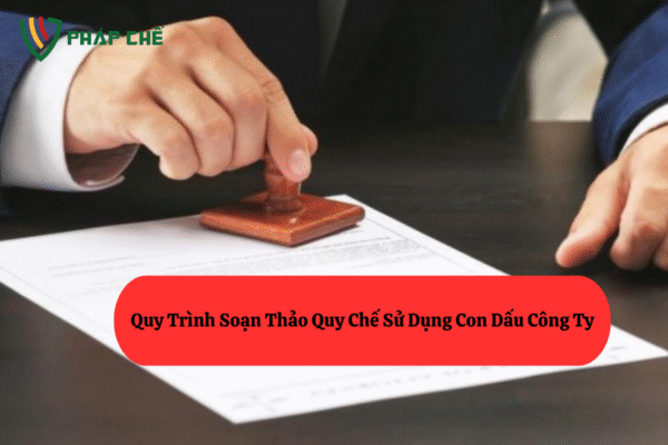 Quy Chế Sử Dụng Con Dấu Công Ty – Hướng Dẫn Và Mẫu Chi Tiết Mới Nhất 3 quy chế sử dụng con dấu công ty