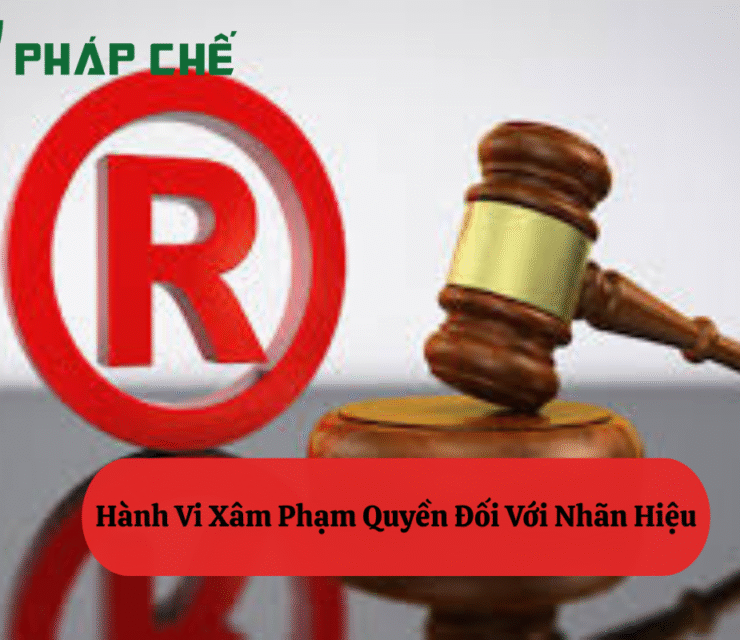 Hành Vi Xâm Phạm Quyền Đối Với Nhãn Hiệu: Những Điều Bạn Cần Biết Để Bảo Vệ Thương Hiệu