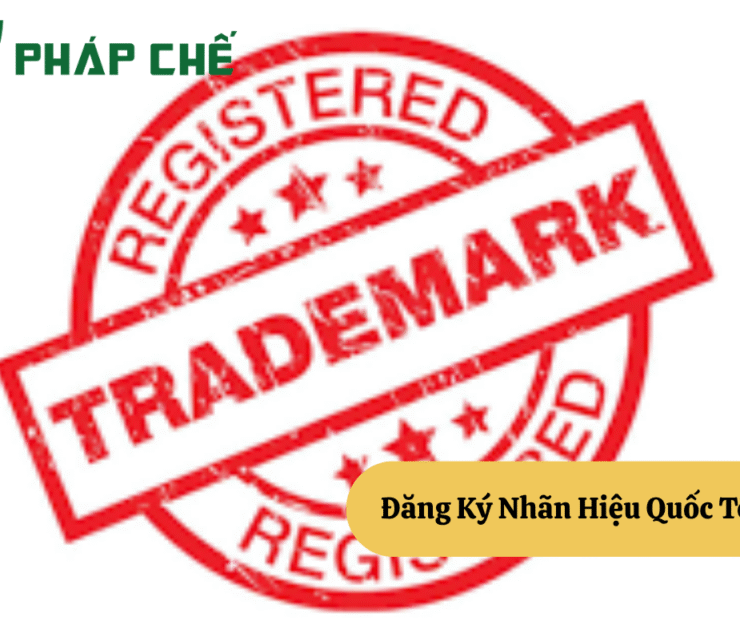 Đăng Ký Nhãn Hiệu Quốc Tế: Mở Rộng Phạm Vi Bảo Hộ Thương Hiệu Ra Toàn Cầu