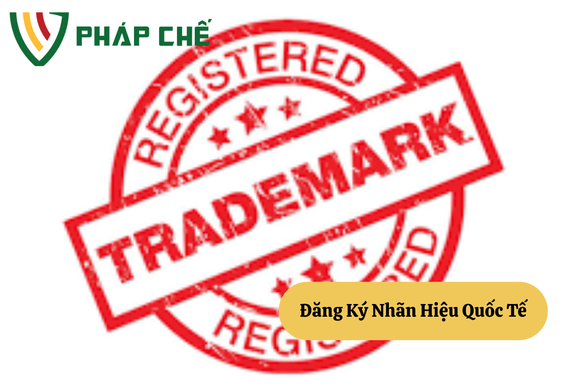 Đăng Ký Nhãn Hiệu Quốc Tế: Mở Rộng Phạm Vi Bảo Hộ Thương Hiệu Ra Toàn Cầu