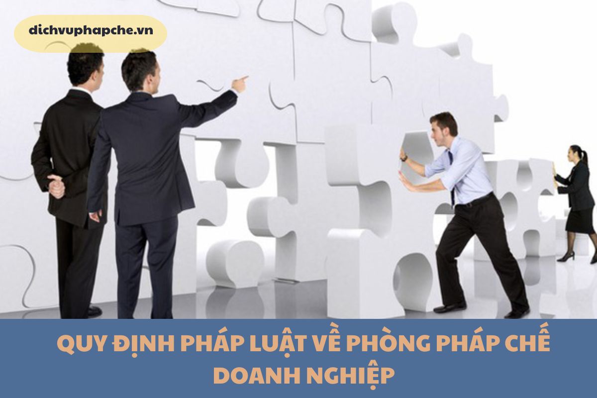 Cơ cấu phòng pháp chế doanh nghiệp – Giải pháp thiết yếu để quản trị rủi ro pháp lý