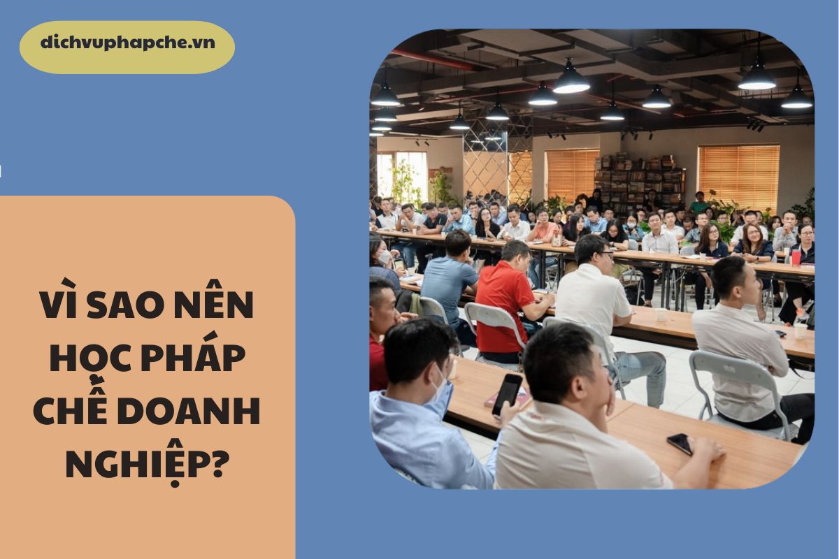 Học pháp chế doanh nghiệp – Hành trang cần có để làm pháp chế chuyên nghiệp