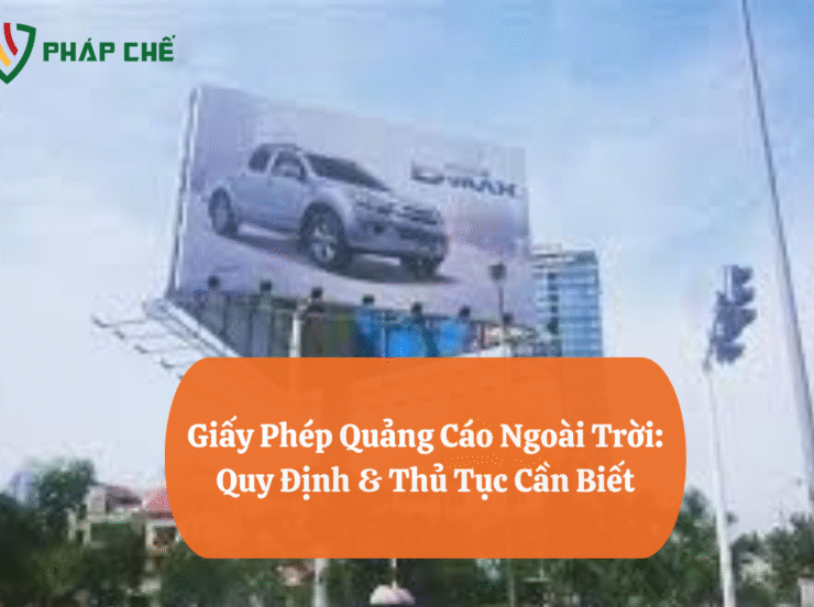 Giấy Phép Quảng Cáo Ngoài Trời: Quy Định & Thủ Tục Cần Biết