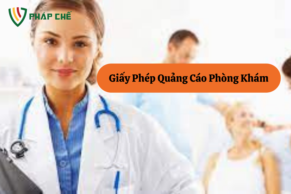 Giấy Phép Quảng Cáo Phòng Khám: Điều Kiện & Thủ Tục Quan Trọng