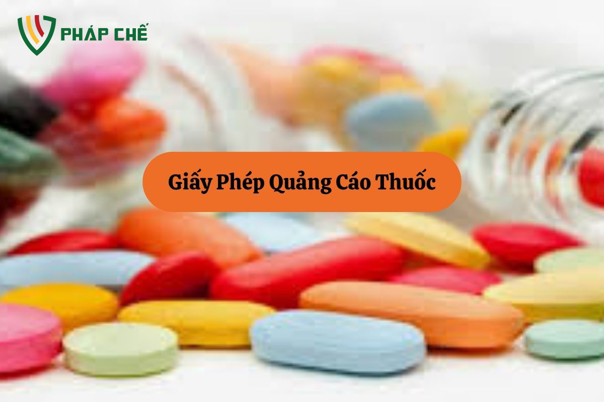 Giấy Phép Quảng Cáo Thuốc: Điều Kiện Bắt Buộc Để Quảng Bá Sản Phẩm Y Tế