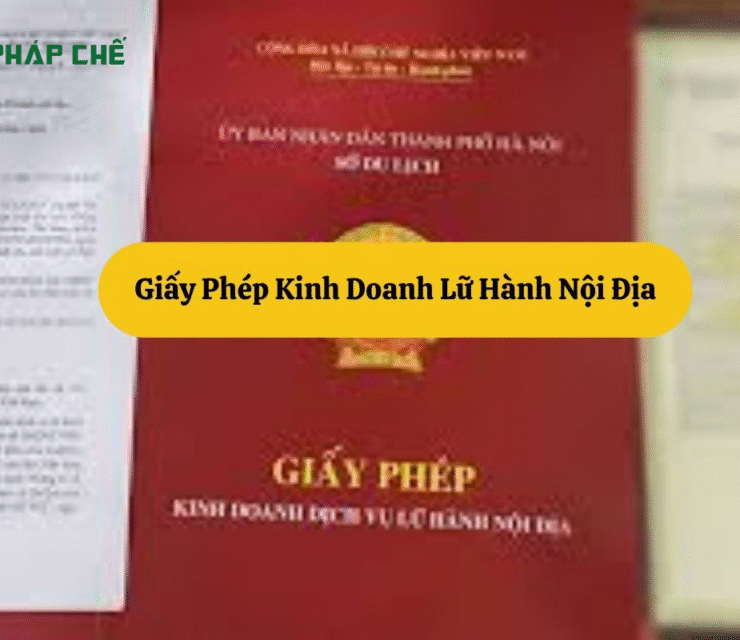 Giấy Phép Kinh Doanh Lữ Hành Nội Địa: Hướng Dẫn Chi Tiết Cho Doanh Nghiệp Du Lịch